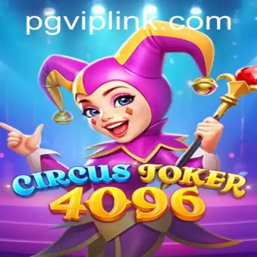 Descubra o Mundo Empolgante de CircusJoker4096 e PGVIP.cc
