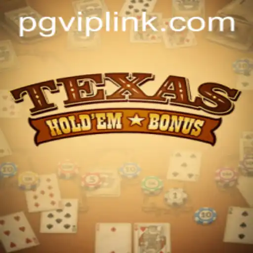 Descubra o Mundo Emocionante do Texas Hold'em Bonus com PGVIP.cc